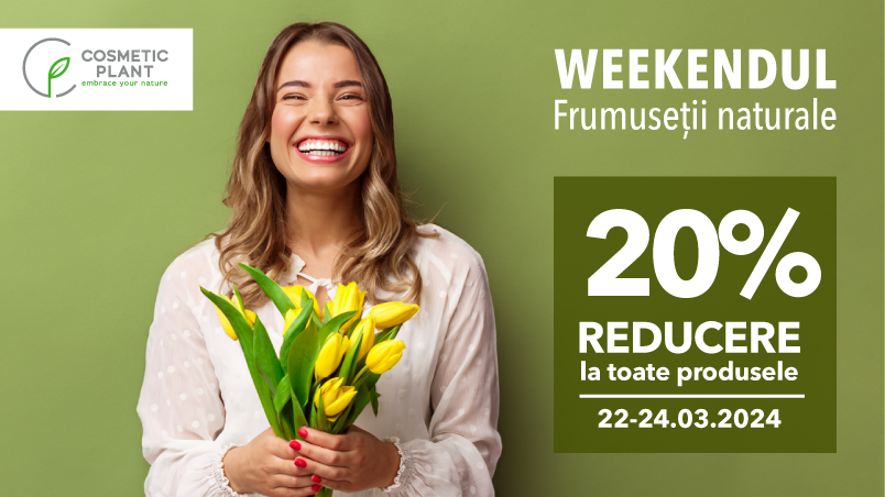 [PROMO] Weekendul Frumuseții Naturale între 22-24 martie cu -20% reducere la produsele COSMETIC PLANT