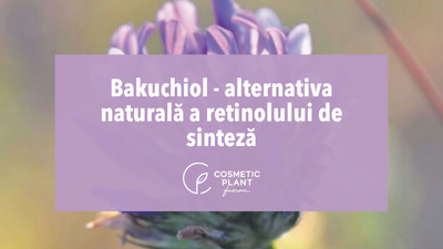 Bakuchiol - alternativa naturală a retinolului de sinteză