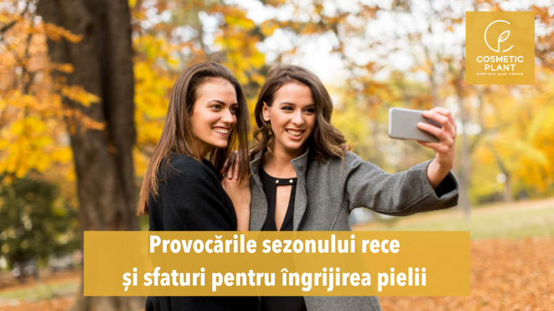 Provocările sezonului rece și sfaturi pentru îngrijirea pielii