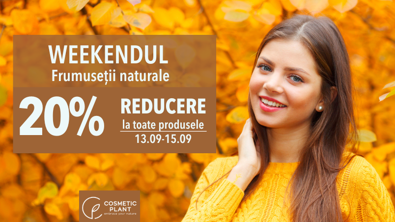 [PROMO] Weekendul Frumuseții Naturale între 13-15 septembrie cu 20% reducere la produsele COSMETIC PLANT