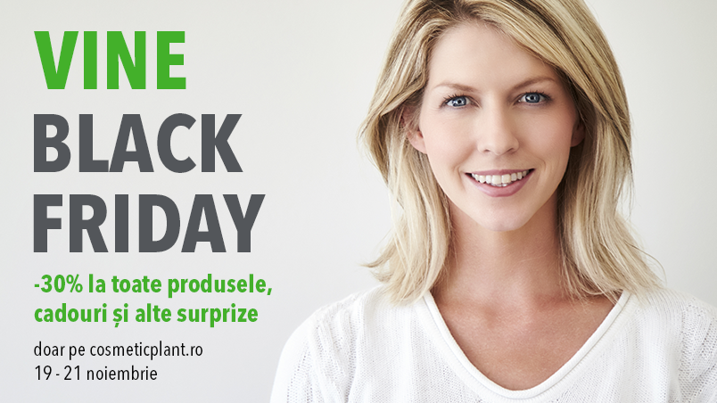Weekendul acesta vine Black Friday la COSMETIC PLANT