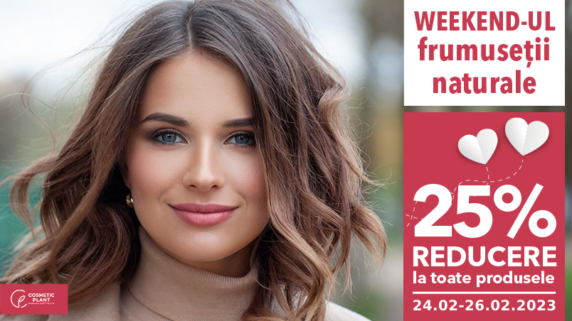 [PROMO] Weekendul Frumuseții Naturale între 24-26 februarie, cu -25% reducere la toate produsele