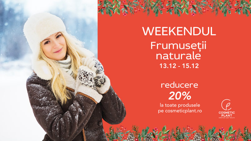 [PROMO] Weekendul Frumuseții Naturale între 13-15 decembrie cu 20% reducere la produsele COSMETIC PLANT