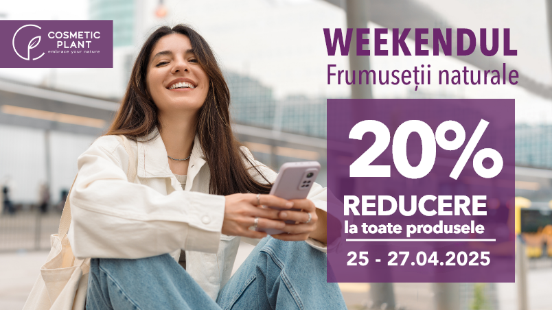 [PROMO] Weekendul Frumuseții Naturale între 25-27 aprilie cu 20% reducere la produsele COSMETIC PLANT
