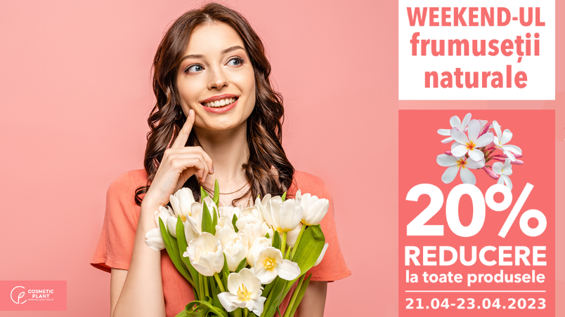 [PROMO] Weekendul Frumuseții Naturale între 21-23 aprilie, cu -20% reducere la toate produsele