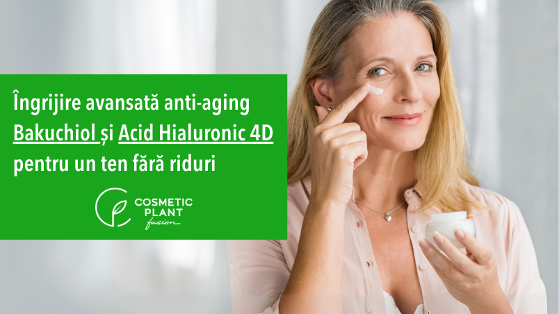 Îngrijire avansată anti-aging de la COSMETIC PLANT - Bakuchiol și Acid Hialuronic 4D pentru un ten fără riduri