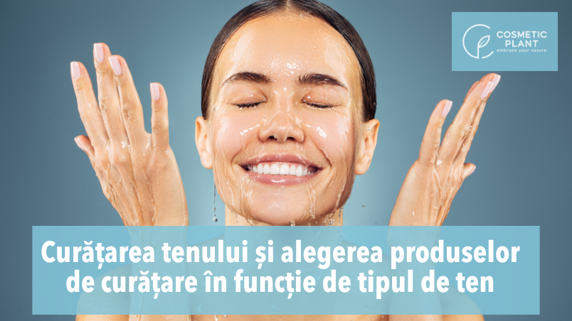 Curățarea tenului și alegerea produselor de curățare în funcție de tipul de ten