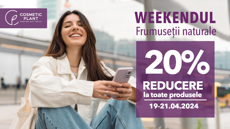 [PROMO] Weekendul Frumuseții Naturale între 19-21 aprilie cu -20% reducere la produsele COSMETIC PLANT