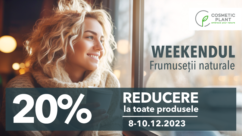 [PROMO] Weekendul Frumuseții Naturale între 8-10 decembrie cu -20% reducere la produsele COSMETIC PLANT